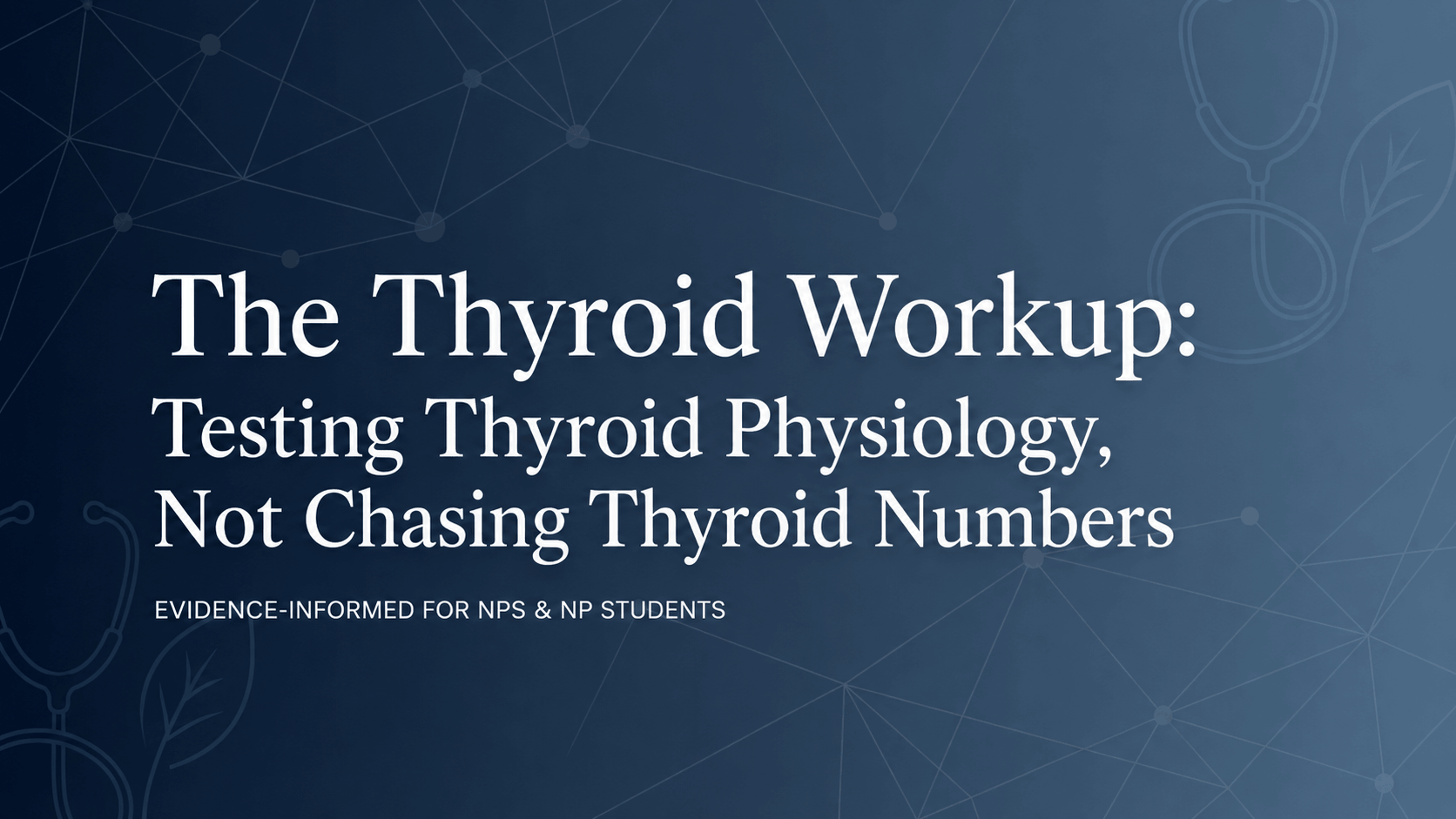 The Thyroid Workup